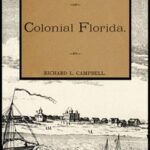 Historical Sketches of Colonial Florida