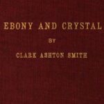 Ebony and Crystal: Poems in Verse and Prose