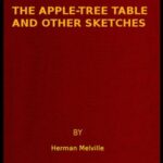 The Apple-Tree Table, and Other Sketches
