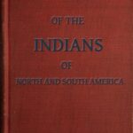 History of the Indians, of North and South America