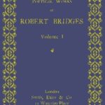 Poetical Works of Robert Bridges, Volume 1