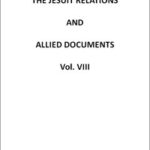 The Jesuit Relations and Allied Documents, Vol. 8: Quebec, Hurons, Cape Breton, 1634-1636