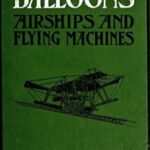 Balloons, Airships, and Flying Machines