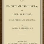 Notes on the Floridian Peninsula; Its Literary History, Indian Tribes and Antiquities