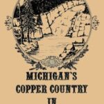 Michigan's Copper Country in Early Photos