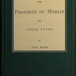 The Prophecy of Merlin, and Other Poems