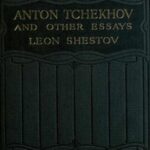 Anton Tchekhov, and Other Essays