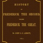 History of Frederick the Second, Called Frederick the Great.