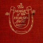The Magic of the Horse-shoe, with other folk-lore notes