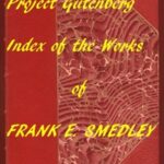 Index of the Project Gutenberg Works of Frank E. Smedley