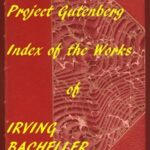 Index of the Project Gutenberg Works of Irving Bacheller