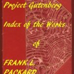 Index of the Project Gutenberg Works of Frank L. Packard