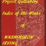 Index of the Project Gutenberg Works of Washington Irving