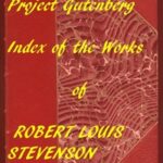 Index of the Project Gutenberg works of Robert Louis Stevenson
