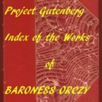 Index of the Project Gutenberg Works of Baroness Orczy
