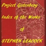 Index of the Project Gutenberg Works of Stephen Leacock