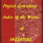 Index of the Project Gutenberg Works of Robert G. Ingersoll