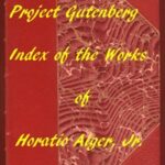 Index of the Project Gutenberg Works of Horatio Alger, Jr.