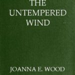 The Untempered Wind