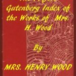 Index of the Project Gutenberg Works of Mrs. Henry Wood