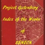 Index of the Project Gutenberg Works of Lucius Annaeus Seneca