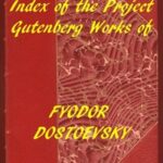 Index of the Project Gutenberg Works of Fyodor Dostoevsky