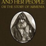 Armenia and Her People; or, The Story of Armenia by an Armenian