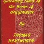 Index of the Project Gutenberg Works of Thomas Wentworth Higginson