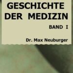 Geschichte der Medizin. I. Band