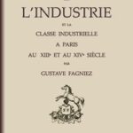 Études sur l'industrie et la classe industrielle à Paris au XIIIe et au XIVe siècle