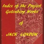 Index of the Project Gutenberg Works of Jack London