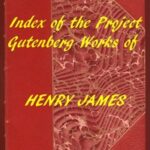 Index of the Project Gutenberg Works of Henry James