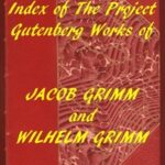 Index of the Project Gutenberg Works of the Brothers Grimm