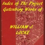 Index of the Project Gutenberg Works of William J. Locke
