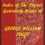 Index of the Project Gutenberg Works of George William Foote
