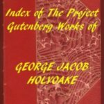Index of the Project Gutenberg Works of George Jacob Holyoake