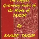 Index of the Project Gutenberg Works of Bayard Taylor