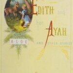 Edith and Her Ayah, and Other Stories