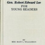 The Life of Gen. Robert E. Lee, for Children, in Easy Words