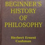 A Beginner's History of Philosophy, Vol. 1: Ancient and Mediæval Philosophy