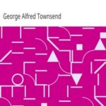 The Life, Crime, and Capture of John Wilkes Booth