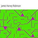 The Mind in the Making: The Relation of Intelligence to Social Reform