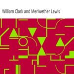 The Journals of Lewis and Clark, 1804-1806