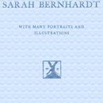My Double Life: The Memoirs of Sarah Bernhardt