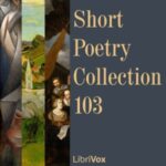 Short Poetry Collection 103
