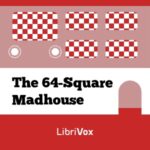 The 64-Square Madhouse