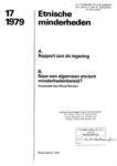 Etnische minderheden. A: Rapport aan de regering; B: Naar een algemeen etnisch minderhedenbeleid?