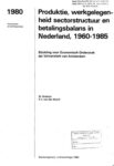 Produktie, werkgelegenheid, sectorstudie en betalingsbalans in Nederland 1960-1985. Modelstudie bij het rapport Plaats en toekomst van de Nederlandse industrie