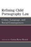 Refining Child Pornography Law: Crime, Language, and Social Consequences