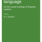 Dependencies in Language: On the causal ontology of linguistic systems